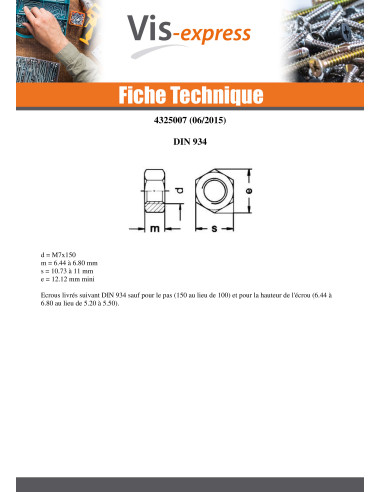 1 x Ecrou hexagonale M7 S/PLAT 11 Pas de 150...